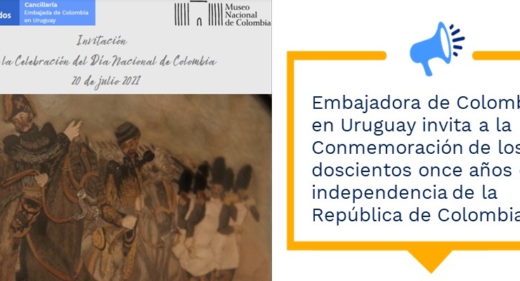 Embajadora de Colombia en Uruguay invita a la Conmemoración de los doscientos once años de independencia de la República 