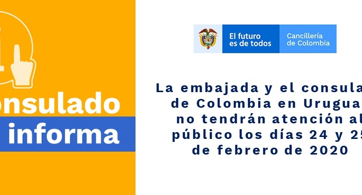 La embajada y el consulado de Colombia en Uruguay no tendrán atención al público los días 24 y 25 de febrero